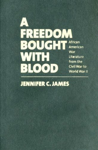 A Freedom Bought with Blood: African American War Literature from the Civil War to World War II