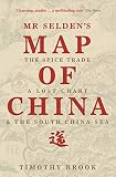Mr Selden's map of China : the spice trade, a lost chart and the South China Sea
