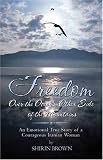Freedom: Over the Oceans, Other Side of the Mountains: An Emotional True Story of a Courageous Iranian Woman