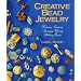 Creative Bead Jewelry: Weaving, Looming, Stringing, Making Beads (Beadwork Books)