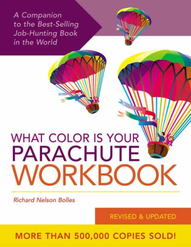 What Color is Your Parachute?: Workbook: A Practical Guide for Job-Hunters and Career Changers