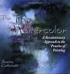 The Tao of Watercolor: A Revolutionary Approach to the Practice of Painting (Zen of Creativity)
