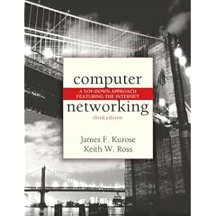 Computer Networking: A Top-down Approach Featuring the Internet