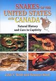 Snakes of the United States and Canada: Natural History and Care in Captivity