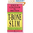 Juice Is Stranger Than Friction: Selected Writings Of T-Bone Slim