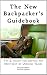 The New Backpacker's Guidebook: Tips & Insight for Getting the Most Out of Overseas Travel