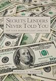 Secrets Lenders Never Told You: Get Your Business Loan Approved