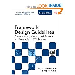 Framework Design Guidelines: Conventions, Idioms, and Patterns for Reusable .NET Libraries: Conventions, Idioms, and Patterns for Reuseable .NET Libraries (Microsoft .Net Development)