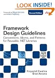Framework Design Guidelines: Conventions, Idioms, and Patterns for Reusable .NET Libraries: Conventions, Idioms, and Patterns for Reuseable .NET Libraries (Microsoft .Net Development)
