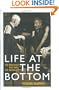 Life at the Bottom: The Worldview that Makes the Underclass