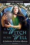 The Witch in the Well: A Catherine LeVendeur Mystery