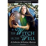 The Witch in the Well: A Catherine LeVendeur Mystery (Catherine Levendeur Mysteries)