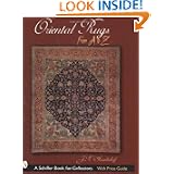 Oriental Rugs from A to Z (Schiffer Book for Collectors) by J. R. Azizollahoff