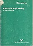 Chemistry. Special study: Chemical engineering