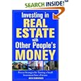Investing in Real Estate With Other People's Money: Proven Strategies for Turning a Small Investment into a Fortune