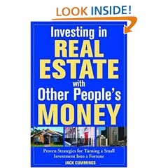 Investing in Real Estate With Other People's Money: 100s of Insider Strategies for Turning a Small Investment into a Fortune
