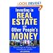 Investing in Real Estate With Other People's Money: 100s of Insider Strategies for Turning a Small Investment into a Fortune