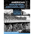 American Industrial Archaeology: A Field Guide by  Douglas C. McVarish