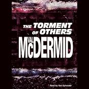 The Torment of Others: Tony Hill / Carol Jordan Series, Book 4 | Val McDermid
