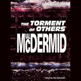 The Torment of Others: Tony Hill / Carol Jordan Series, Book 4 (Unabridged)
