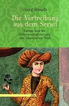 Die Vertreibung aus dem Serail: Europa und die Heteronormalisierung der islamischen Welt