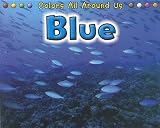 Blue (Colors All Around Us _)
