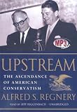 Upstream: The Ascendance of American Conservatism