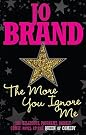 The More You...
