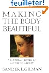 Making the Body Beautiful: A Cultural...