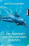 Produkt-Bild: Die Heimkehr des tr&auml;umenden Delphins