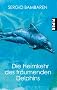 Die Heimkehr des tr�umenden Delphins