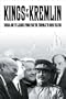 KINGS OF THE KREMLIN: Leaders from Ivan the Terrible to Boris Yeltsin