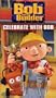 Bob the Builder - Celebrate with Bob [VHS]