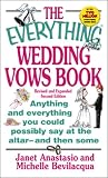 The Everything Wedding Vows Book: Anything and Everything You Could Possibly Say at the Altar - And Then Some (Everything Series)