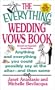 The Everything Wedding Vows Book: Anything and Everything You Could Possibly Say at the Altar - And Then Some (Everything Series)