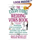 The Everything Wedding Vows Book: Anything and Everything You Could Possibly Say at the... by  Janet Anastasio, Michelle Bevilacqua, Leah Furman, and Elina Furman
