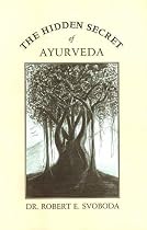 The Hidden Secret of Ayurveda