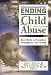 Book Ending Child Abuse: New Efforts In Prevention, Investigation, And Training (Published Simultaneously as the Journal of Aggression Maltre) (Published S