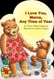 Product details for I Love You, Mama, Any Time of Year (Jesse Bear)