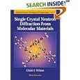 Single Crystal Neutron Diffraction From Molecular Materials by Chick C. Wilson