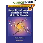 Click here to buy Single Crystal Neutron Diffraction From Molecular Materials by  Chick C. Wilson.