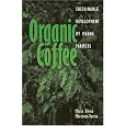 Organic Coffee: Sustainable Development by Mayan Farmers (Ohio RIS Latin America Series)
