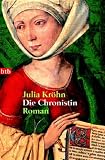 Die Chronistin: Roman - Julia Kr&ouml;hn