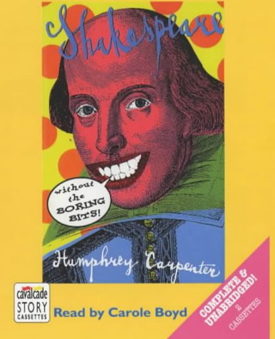 Shakespeare Without the Boring Bits: Complete & Unabridged