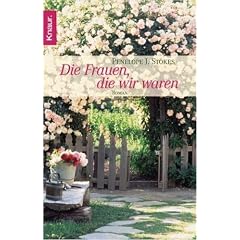 Die Frauen, die wir waren: Roman