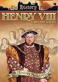History Makers - Henry VIII And His Six Wives