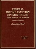 Federal Income Taxation of Individuals: Cases, Problems & Materials (American Casebook Series)