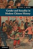 Gender and Sexuality in Modern Chinese History (New Approaches to Asian History)