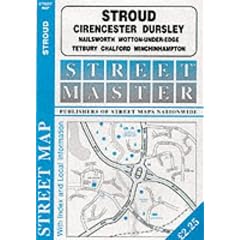 Stroud, Cirencester, Pursley, Tetbury, Nailsworth, Minchinhampton, Wotton-under-edge, Chalford (Streetmaster Street Maps)