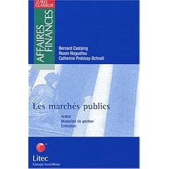 Les march�s publics. Notion, Modalit�s de gestion, Ex�cution (ancienne �dition)